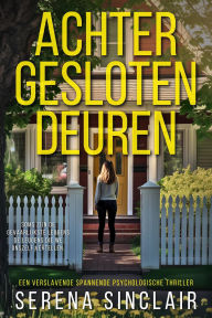 Title: Achter Gesloten Deuren, Author: Serena Sinclair