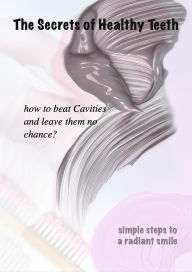 Title: The Secrets of Healthy Teeth, Author: Serhii Vyzhu