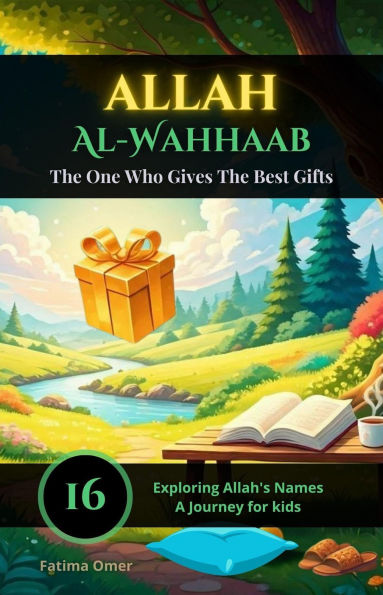 Allah Al-Wahhaab (Exploring Allah's Names: A Journey for Kids, #16)
