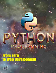 Title: Python Programming: From Zero to Web Development, Author: e3