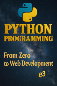 Title: Python Programming: From Zero to Web Development, Author: e3