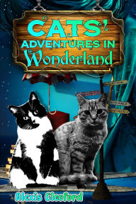 Title: Cats' Adventures in Wonderland (Mighty and Brennon, #6), Author: Alexis Cleoford