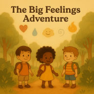 Title: The Big Feelings Adventure (The Magic in Me, #6), Author: Abby Ayoola Williams