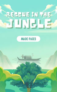 Title: Rescue in the Jungle (Creative Garden, #1), Author: Magic Pages