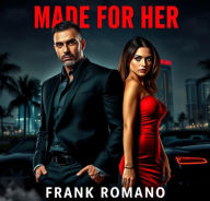 Title: Made For Her, Author: Frank Romano