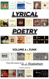 Title: Lyrical Poetry - Funk (Volume 4), Author: D J Rowbotham