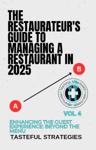 Title: Enhancing the Guest Experience: Beyond the Menu (The Restauratuer's Guide to Managing a Restaurant in 2025, #4), Author: Aaron Crunkilton