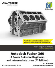 Title: Autodesk Fusion 360: A Power Guide for Beginners and Intermediate Users (7th Edition), Author: Sandeep Dogra
