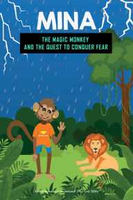 Title: Mina the Magic Monkey and the Quest to Conquer Fear, Author: Dirk Cilliers