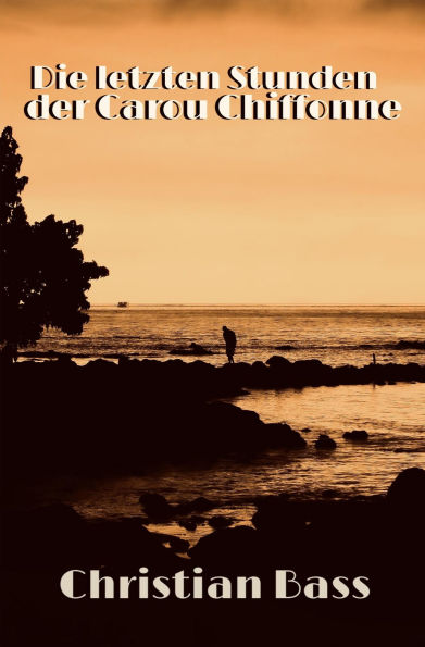 Die letzten Stunden der Carou Chiffonne (Mord in Grand Baie, #1)