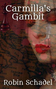 Ebooks txt format free download Carmilla's Gambit (English literature) 9798899013966 by Robin Schadel 