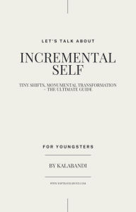 Title: Incremental Self, Author: Kalabandi
