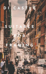 Title: Suitable for Framing (DI Castle Case Files, #4), Author: Paul Silvestri