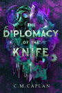 The Diplomacy of the Knife (Four of Mercies, #2)