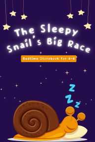 Title: The Sleepy Snail's Big Race, Author: S. Q. David