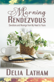 Title: Morning Rendezvous, Author: Delia Latham