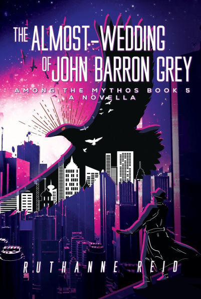 The Almost-Wedding of John Barron Grey (Among the Mythos, #5)