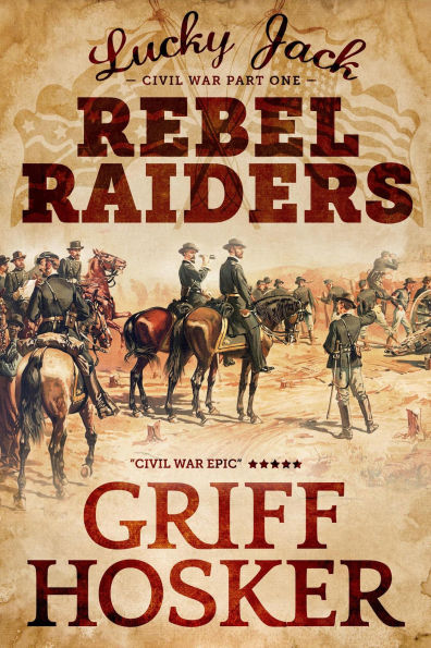 Rebel Radiers (Lucky Jack's Civil War, #1)