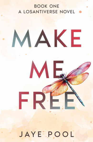 Make Me Free (The Losantiverse Duology, #1)
