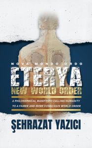 Title: Eterya: New World Order, Author: SEHRAZAT YAZICI
