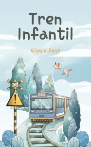 Title: Tren Infantil (My Unique World, #1), Author: Giggle Pens