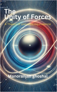 Title: The Unity of Forces, Author: manoranjan ghoshal