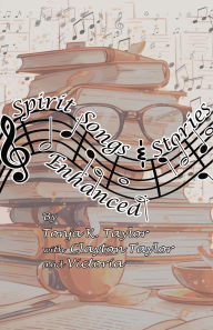 Title: Spirit Songs & Stories Enhanced, Author: Tonja K. Taylor
