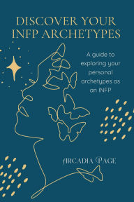 Title: Discover Your INFP Archetypes, Author: Arcadia Page