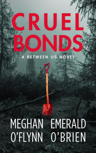 Cruel Bonds (Between Us, #1)