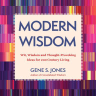 Title: Modern Wisdom, Author: Gene S. Jones
