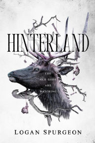 Title: Hinterland, Author: Logan Spurgeon
