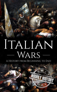 Title: Italian Wars (Wars in European History), Author: Hourly History