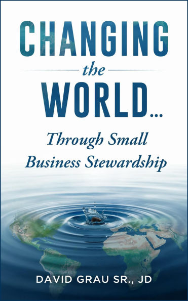 Changing the World: Through Small Business Stewardship