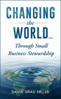 Changing the World: Through Small Business Stewardship