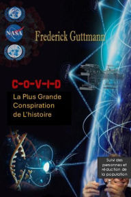 Title: C-O-V-I-D, la plus grande conspiration de l'histoire, Author: Frederick Guttmann
