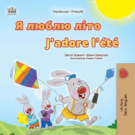 Title: ? ????? ???? J'adore l'été (Ukrainian French Bilingual Collection), Author: Shelley Admont