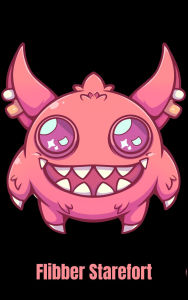 Title: Flibber Starefort (Tiny Beasts, Big-Eyed Terrors, #3), Author: ~^~ QuirkyJoe ~^~