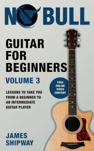 Title: Guitar for Beginners, Volume 3, Author: James Shipway