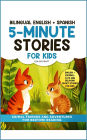 Bilingual 5-Minute Stories For Kids: Animal Friends and Adventures For Bedtime Reading in English + Spanish Cuentos en ingles y españo