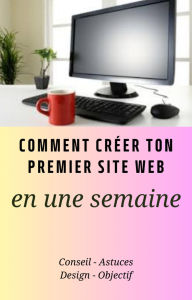 Title: Comment créer ton premier site web en une semaine, Author: Firas Ben Aziza