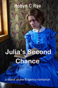 Title: Julia's Second Chance, Author: Robyn C Rye