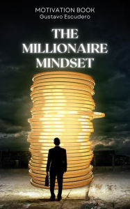 Title: The Millionaire Mindset, Author: Guh