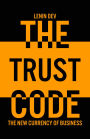 The Trust Code: The New Currency of Business