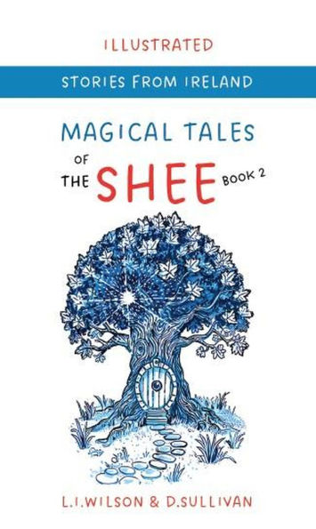 Magical Tales of the Shee, Book 2 (Stories from Ireland, #2)