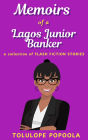 Memoirs of a Lagos Junior Banker (Lagos Flash Fiction Series, #3)
