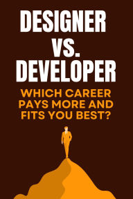 Title: Designer vs. Developer - Which Career Pays More and Fits You Best ?, Author: Hema