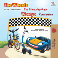 Title: The Wheels The Friendship Race Wou yo Kous amitye (English Haitian Creole Bilingual Collection), Author: Inna Nusinsky