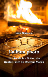 Title: L'album photo Fan fiction des Filles du Docteur March, Author: Niina Niskanen