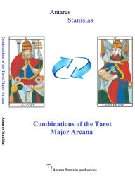 Title: Combinations of the Tarot Major Arcana, Author: Antares Stanislas