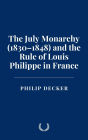 The July Monarchy (1830-1848) and the Rule of Louis Philippe in France